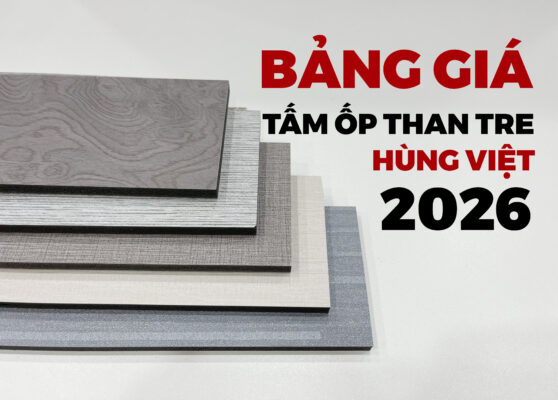 Bảng giá tấm ốp than tre 8mm & 17mm mới nhất 2026 | Hùng Việt