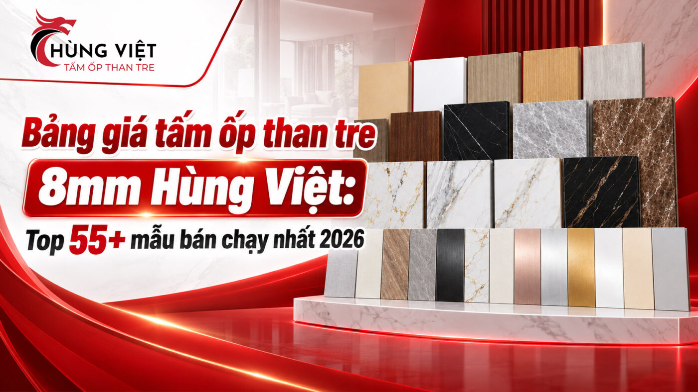 Giá tấm ốp than tre 8mm Hùng Việt: Top 55+ mẫu bán chạy nhất 2026