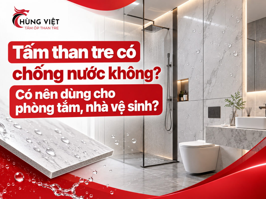 Tấm than tre có chống nước không? Có nên dùng cho phòng tắm, nhà vệ sinh?